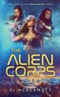 The Alien Corps: A Sword and Planet Adventure (Prosperine #1) By Pj McDermott, Tom Bentley (Editor) Cover Image