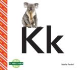 Kk (Spanish Language) (El Abecedario (the Alphabet)) By Maria Puchol Cover Image