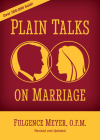 Plain Talks on Marriage By Fulgence Meyer Cover Image