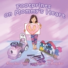 Footprints on Mommy's Heart By Mary Ann Vitale, Sachin S. Modgekar (Illustrator), Sisa Colletti Vanelli (Editor) Cover Image