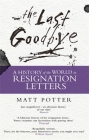 The Last Goodbye: The History of the World in Resignation Letters Cover Image