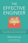 The Effective Engineer: How to Leverage Your Efforts In Software Engineering to Make a Disproportionate and Meaningful Impact By Bret Taylor (Foreword by), Edmond Lau Cover Image