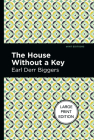 The House Without a Key: Large Print Edition By Earl Derr Biggers, Mint Editions (Contribution by) Cover Image