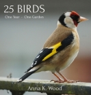 25 Birds By Anna K. Wood Cover Image
