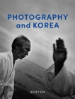 Photography and Korea By Jeehey Kim Cover Image