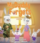 My Daddy Forgets: There is a Boo Boo in his Head By Brad Blazek Cover Image