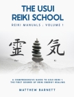 A Comprehensive Guide To Usui Reiki 1. The First Degree Of Reiki Energy Healing By Matthew Giles Barnett Cover Image