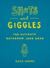 Sh*ts and Giggles: The Ultimate Bathroom Joke Book By Katie Adams Cover Image