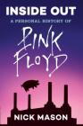 Inside Out: A Personal History of Pink Floyd (Reading Edition): (Rock and Roll Book, Biography of Pink Floyd, Music Book) Cover Image