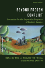 Beyond Frozen Conflict: Scenarios for the Separatist Disputes of Eastern Europe By Thomas de Waal, Nikolaus Von Twickel, Michael Emerson (Editor) Cover Image