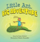 Little Ant, Big Adventure By Siana Stidever, Mladen Mutavdzic (Illustrator) Cover Image