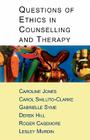 Questions of Ethics in Counselling and Therapy By Caroline Jones, Carol Shillito-Clarke, Gabrielle Syme Cover Image