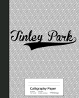 Calligraphy Paper: TINLEY PARK Notebook Cover Image