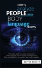 How to Analyze People with Body Language Reading: The simple guide to quickly read people's body language and see if they are lying to you. Find out a Cover Image