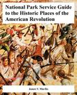 National Park Service Guide to the Historic Places of the American Revolution Cover Image