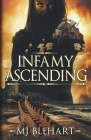 Infamy Ascending By Mj Blehart Cover Image