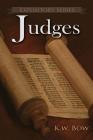 Judges: A Literary Commentary On the Book of Judges (Expository #18) By Kenneth W. Bow (Commentaries by) Cover Image