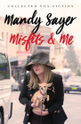 Misfits and Me: Collected Non-fiction By Mandy Sayer Cover Image