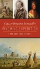 Captain Benjamin Bonneville's Wyoming Expedition: The Lost 1833 Report By Jett B. Conner Cover Image