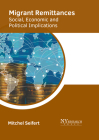 Migrant Remittances: Social, Economic and Political Implications Cover Image
