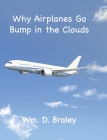 Why Airplanes Go Bump in the Clouds By Wm D. Braley Cover Image