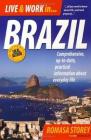 Live and Work in Brazil: All You Need to Know about Life, Work and Property in One of the World's Fastest-Growing Economies Cover Image