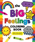 The Big Feelings Coloring Book: A Fun and Soothing Social-Emotional Coloring Book for Toddlers and Preschoolers! By Erin Falligant Cover Image