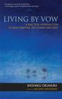 Living by Vow: A Practical Introduction to Eight Essential Zen Chants and Texts By Shohaku Okumura, Dave Ellison (Editor) Cover Image