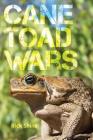 Cane Toad Wars (Organisms and Environments #15) By Rick Shine, Harry W. Greene (Foreword by) Cover Image