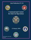 Joint Publication JP 3-30 Command and Control for Joint Air Operations 12 January 2010 By United States Government Us Army Cover Image
