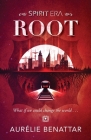 Root: Spirit Era Book 1 By Aurélie Benattar Cover Image