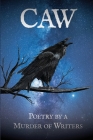 Caw: Poetry by a Murder of Writers By Stasha Powell (Concept by), Stasha Strange, Hyacinthe Raven Cover Image