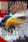 The Patriot By Ron Sharrow Cover Image