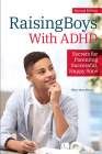 Raising Boys With ADHD: Secrets for Parenting Successful, Happy Sons Cover Image