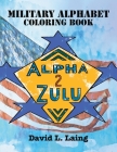 Alpha 2 Zulu: Military Alphabet Coloring Book Cover Image