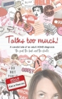 Talks too much!: A candid tale of an adult ADHD diagnosis: The good, the bad...and the chaotic. By Alana Reeves Cover Image