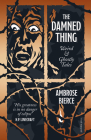 The Damned Thing, Deluxe Edition: Weird and Ghostly Tales By Ambrose Bierce Cover Image
