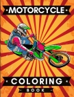 Motorcycle Coloring Book: Classic & Sports Motorcycles Scenes to Color for Teens & Adults By Bario's Art Publishing Cover Image