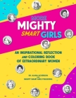 More Mighty Smart Girls: An Inspirational Reflection and Coloring Book of Extraordinary Women Cover Image