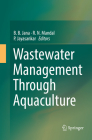 Wastewater Management Through Aquaculture By B. B. Jana (Editor), R. N. Mandal (Editor), P. Jayasankar (Editor) Cover Image