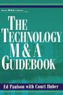 The Technology M&A Guidebook (Wiley Mergers and Acquisitions Library #3) By Ed Paulson, Court Huber (With) Cover Image