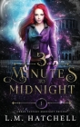 3 Minutes to Midnight (Midnight Trilogy #1) By L. M. Hatchell, Cbc Designs (Cover Design by), Three Point Author Services (Editor) Cover Image