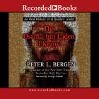 The Osama Bin Laden I Know: An Oral History of the Making of a Global Terrorist By George Guidall (Narrated by) Cover Image