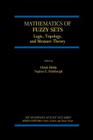 Mathematics of Fuzzy Sets: Logic, Topology, and Measure Theory (Handbooks of Fuzzy Sets #3) Cover Image
