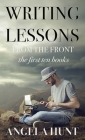 Writing Lessons from the Front: the first ten books By Angela E. Hunt Cover Image