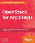 OpenStack for Architects: Design and implement successful private clouds with OpenStack Cover Image