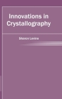 Innovations in Crystallography By Sharon Levine (Editor) Cover Image