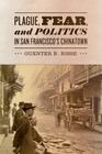 Plague, Fear, and Politics in San Francisco's Chinatown Cover Image