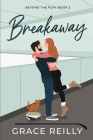 Breakaway: A Coach's Daughter College Sports Romance By Grace Reilly Cover Image