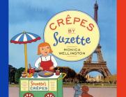 Crêpes by Suzette By Monica Wellington Cover Image